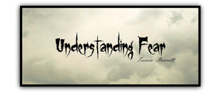 Understanding Fear